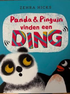 Panda & Pinguïn vinden een ding - Zehra Hicks (ISBN: 9789061746287)