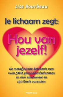 Panta Rhei Je lichaam zegt: 'Hou van jezelf!' - Boek Lise Bourbeau (9088400326)