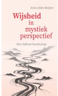 Panta Rhei Wijsheid In Mystiek Perspectief - Arno Alim Reijers