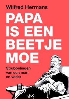 Papa is een beetje moe -  Wilfred Hermans (ISBN: 9789043542098)