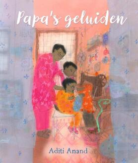Papa's geluiden -  Aditi Anand (ISBN: 9789493007307)