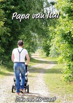 Papa van Isa - Boek John van der Maat (9402133038)