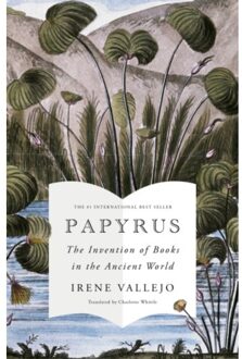 Papyrus Papyrus: The Invention Of Books In The Ancient World - Irene Vallejo