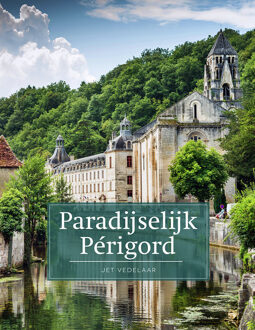 Paradijselijk Périgord - Boek Jet Vedelaar (9492920433)