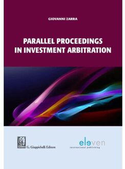 Parallel proceedings in investment arbitration - Boek Giovanni Zarra (9462367213)