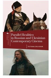 Parallel Realities In Russian And Ukrainian Contemporary Cinema - Film And Media Studies - Tetyana Shlikhar