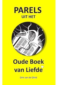 Parels Uit Het Oude Boek Van Liefde - Dirk van de Glind