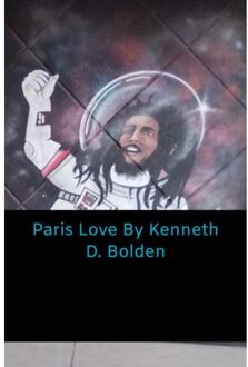Paris Love By Kenneth D. Bolden - Kenneth D. Bolden