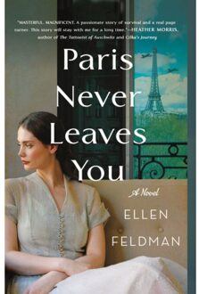 Paris Never Leaves You - Feldman, Ellen