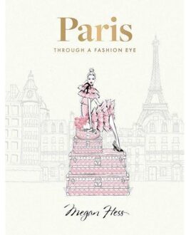 Paris: Through A Fashion Eye - Megan Hess