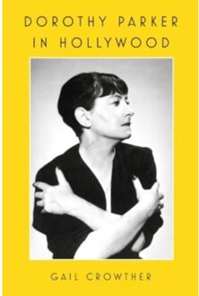 Parker Dorothy Parker In Hollywood - Gail Crowther