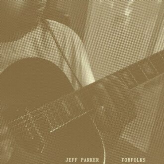 Parker Forfolks - Jeff Parker