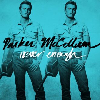 Parker Never Enough - Parker Mccollum