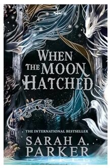 Parker When The Moon Hatched - The Moonfall Series - Sarah A. Parker