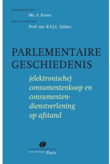 Parlementaire geschiedenis (elektronische) consumentenkoop en consumentendienstverlening op afstand - Boek Uitgeverij Paris B.V. (9077320296)
