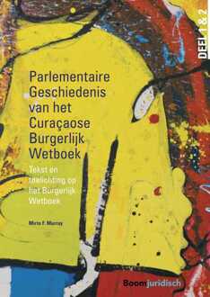 Parlementaire geschiedenis van het Curaçaose Burgerlijk Wetboek - eBook Mirto F. Murray (9462746583)