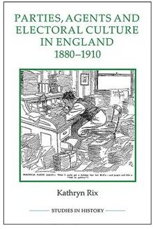 Parties, Agents and Electoral Culture in England, 1880-1910