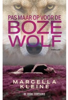 Pas Maar Op Voor De Boze Wolf - Marcella Kleine