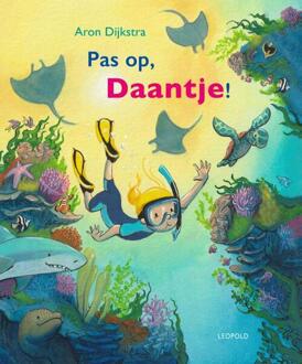 Pas op, Daantje! -  Aron Dijkstra (ISBN: 9789025889593)