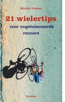 Passage, Uitgeverij 21 Wielertips Voor Ongetalenteerde Renners - Michiel Postma