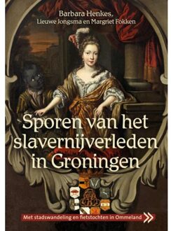 Passage, Uitgeverij Sporen Van Het Slavernijverleden In Groningen - Barbara Henkes
