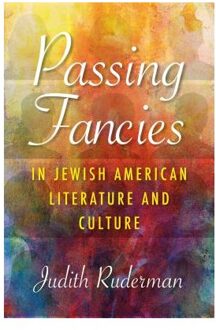 Passing Fancies in Jewish American Literature and Culture