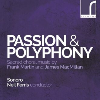 Passion & Polyphony - Choral Works By Frank Martin