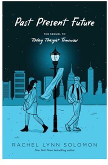 Past Present Future - Today Tonight Tomorrow - Rachel Lynn Solomon