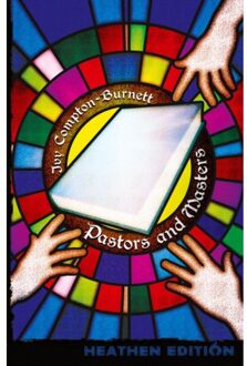 Pastors And Masters (Heathen Edition) - Ivy Compton-Burnett