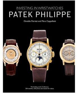 Patek Philippe: Investing In Wristwatches - Cappelletti, Mara