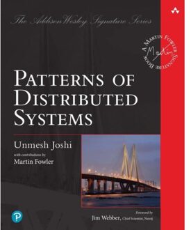 Patterns Of Distributed Systems - Addison-Wesley Signature Series (Fowler) - Unmesh Joshi