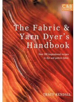 Pavilion Books The Fabric & Yarn Dyer's Handbook - Tracy Kendall