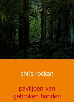 Paviljoen van gebroken handen - Boek Chris Rockan (949108075X)