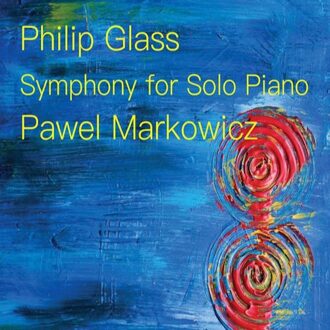 Pawel Markowicz - Philip Glass: Symphony for Solo Piano CD