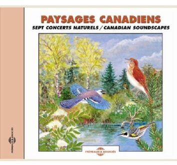Paysages Canadiens - Canadian Soundscapes - Sons De La Nature