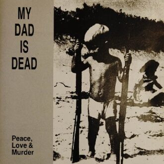 Peace, Love & Murder - My Dad Is Dead
