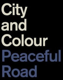 Peaceful Road - City And Colour