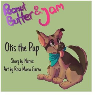 Peanut Butter And Jam: Otis The Pup - Natrix Davis
