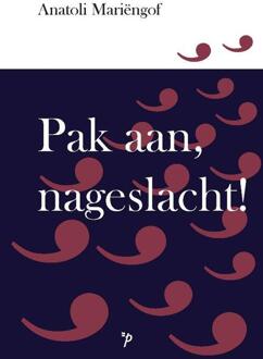 Pegasus, Uitgeverij En Pak Aan, Nageslacht! - Pegasus Literair - Anatoli Mariëngof