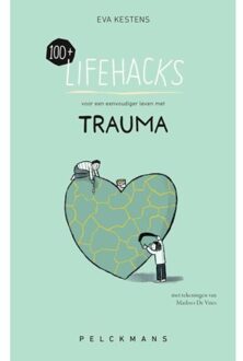 Pelckmans uitgevers 100+ Lifehacks Voor Een Eenvoudiger Leven Met Trauma - Eva Kestens