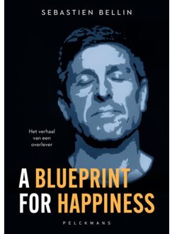 Pelckmans uitgevers A Blueprint For Happiness - Sebastien Bellin