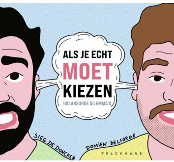 Pelckmans uitgevers Als Je Echt Moet Kiezen - Domien Delforge