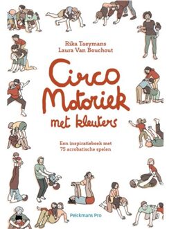 Pelckmans uitgevers Circomotoriek met kleuters - Rika Taeymans en Bouchout Laura Van - 000