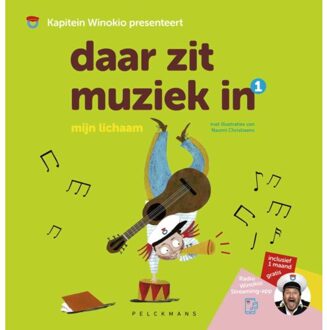 Pelckmans uitgevers Daar Zit Muziek In: Mijn Lichaam - Naomi Christiaens