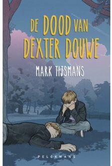 Pelckmans uitgevers De Dood Van Dexter Douwe - Mark Tijsmans