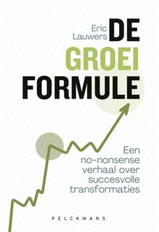 Pelckmans uitgevers De Groeiformule - Eric Lauwers