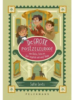 Pelckmans uitgevers De Grote Postzegelroof Van Rufus, Felix En (Per Ongeluk Ook Van) Viebe - Sofie Leyts