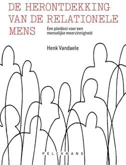 Pelckmans uitgevers De Herontdekking Van De Relationele Mens - (ISBN:9789463372107)