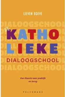 Pelckmans uitgevers De Katholieke Dialoogschool - Lieven Boeve