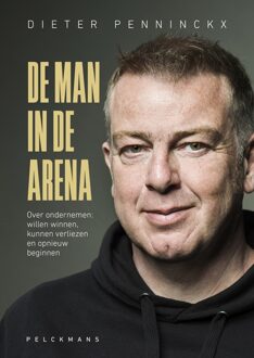 Pelckmans uitgevers De man in de arena - Dieter Penninckx - ebook